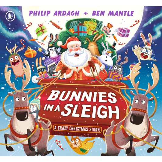 Bunnies in a Sleigh: A Crazy Christmas Story!