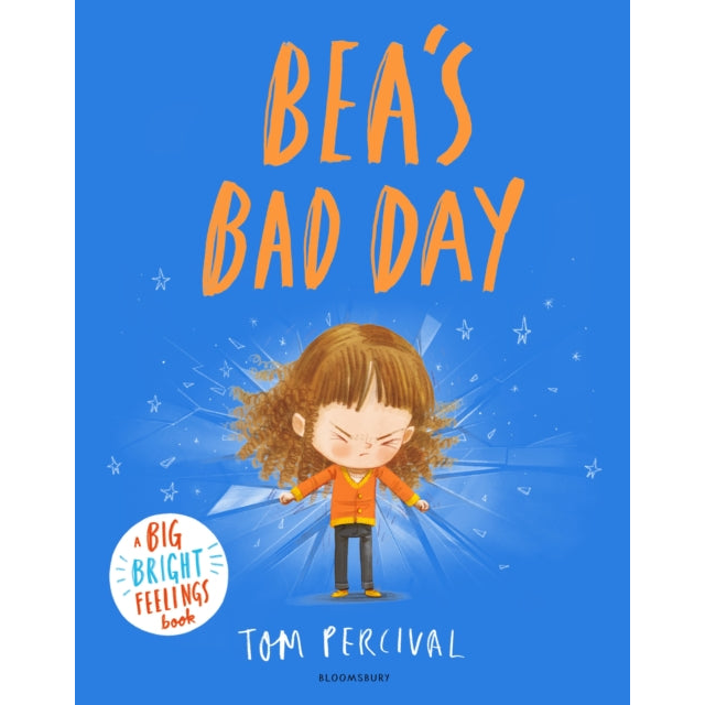 Bea's Bad Day : A Big Bright Feelings Book