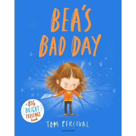 Bea's Bad Day : A Big Bright Feelings Book