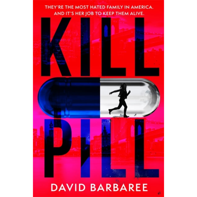 Kill Pill : The killer opioid crisis thriller