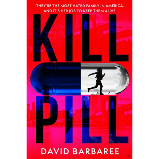 Kill Pill : The killer opioid crisis thriller