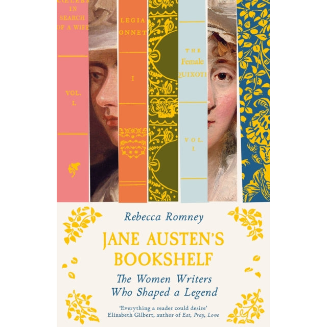 Jane Austen's Bookshelf : The women writers who shaped a legend