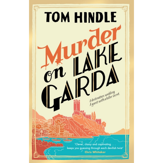 Murder on Lake Garda : An unputdownable murder mystery from the author of A Fatal Crossing