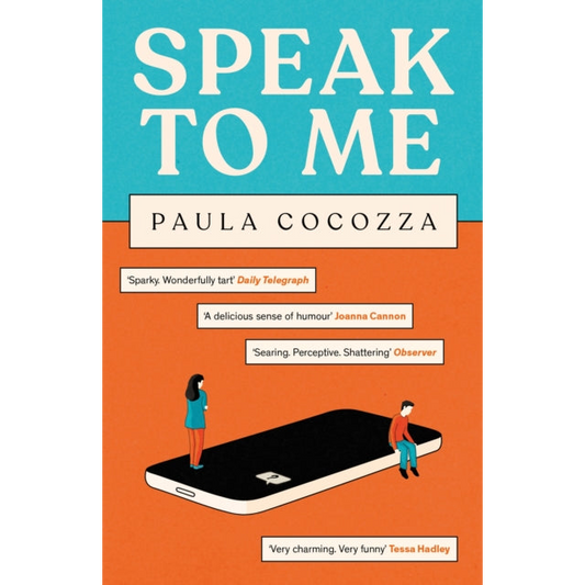 Speak to Me : A love triangle with a difference: 'Addictive... her sharp observations steal the show' Guardian