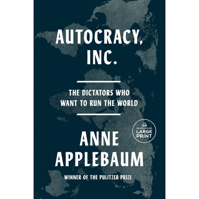 Autocracy, Inc : The Dictators Who Want to Run the World