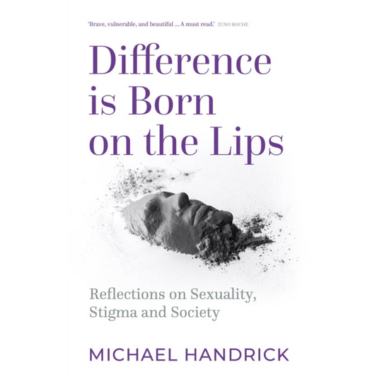Difference Is Born on the Lips : Reflections on sexuality, stigma and society