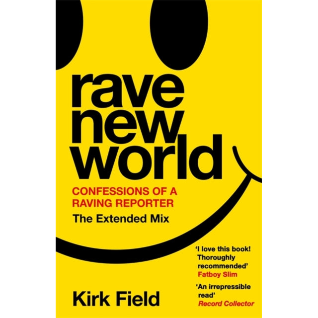 Rave New World : Confessions of a Raving Reporter
