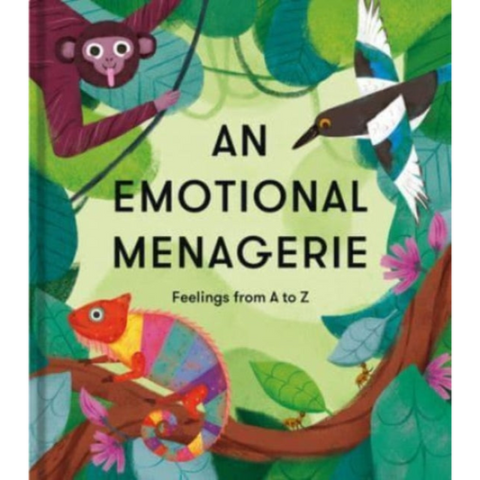 An Emotional Menagerie : Feelings from A-Z