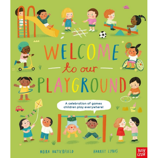 Welcome to Our Playground: A celebration of games children play everywhere
