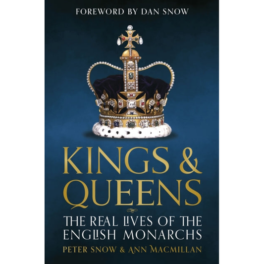 Kings & Queens : The Real Lives of the English Monarchs