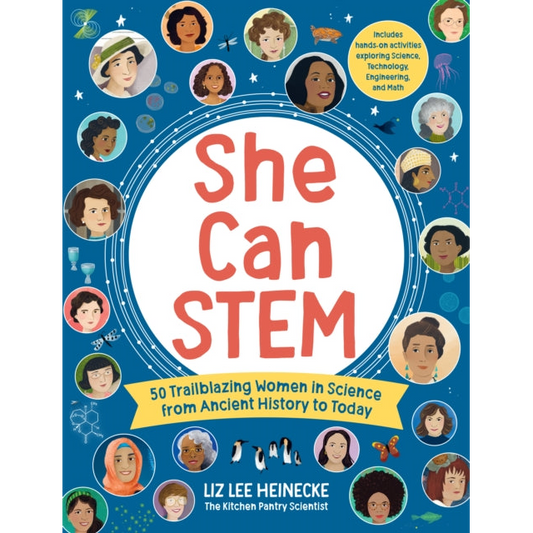 She Can STEM : 50 Trailblazing Women in Science from Ancient History to Today