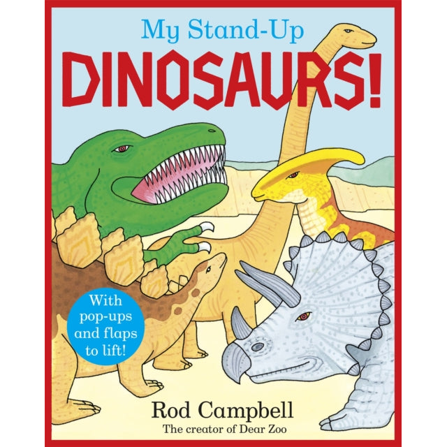 My Stand-Up Dinosaurs : A Pop-Up Lift-the-Flap Book