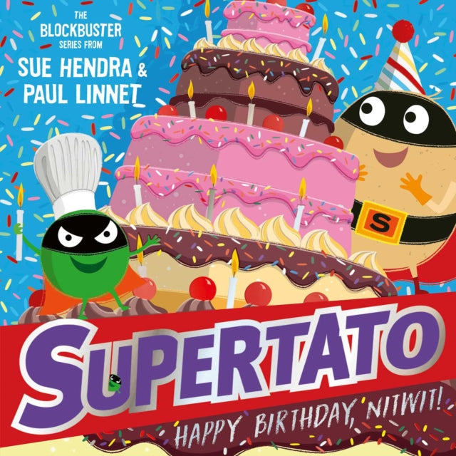 Supertato: Happy Birthday, Nitwit : A brand-new adventure in the blockbuster series! Volume 13