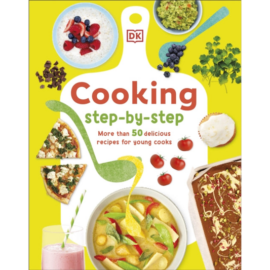 Cooking Step-By-Step : More than 50 Delicious Recipes for Young Cooks