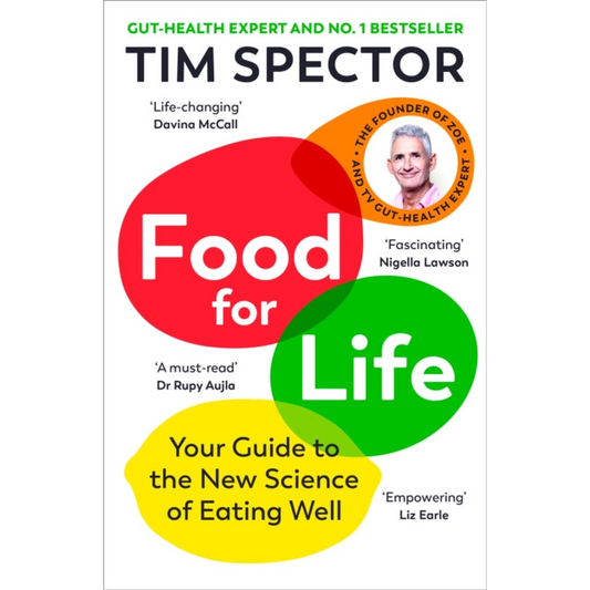Food for Life : Your Guide to the New Science of Eating Well from the #1 Sunday Times bestseller