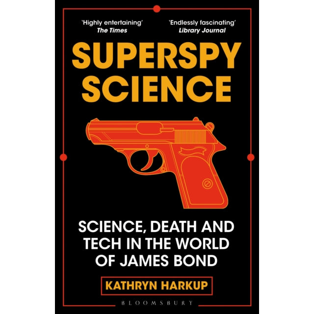 Superspy Science : Science, Death and Tech in the World of James Bond