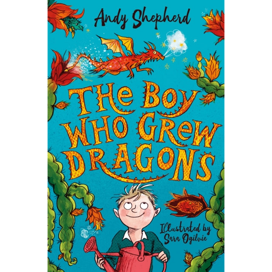 The Boy Who Grew Dragons by Andy Shepherd