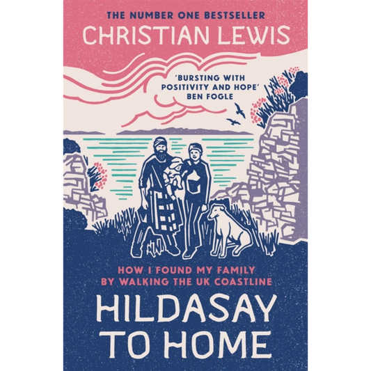 Hildasay to Home : How I Found My Family By Walking the UK Coastline