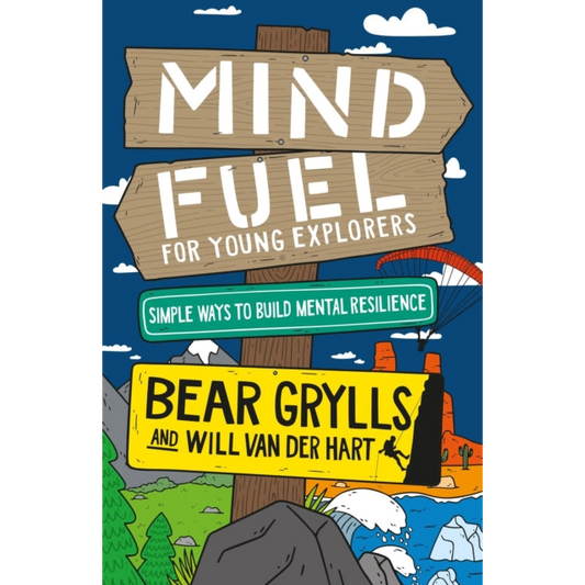 Mind Fuel for Young Explorers : Simple Ways to Build Mental Resilience