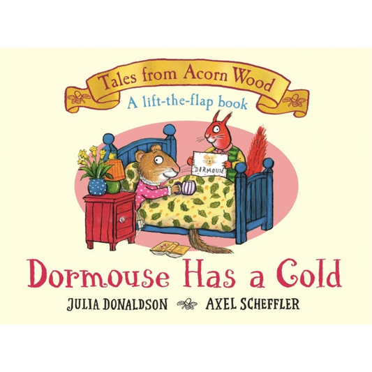Dormouse Has a Cold : A Lift-the-flap Story