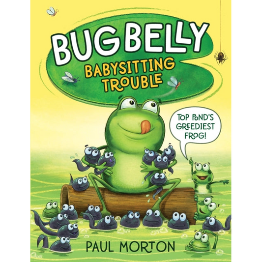 Bug Belly : Babysitting Trouble