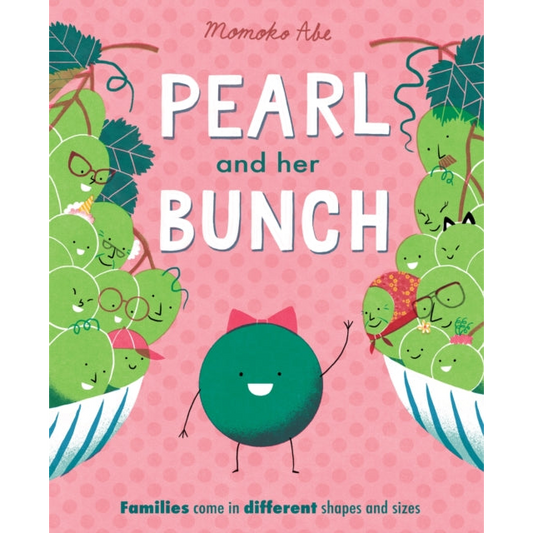Pearl and Her Bunch : Celebrating every kind of family