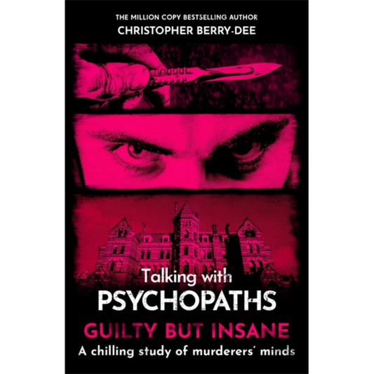 Talking with Psychopaths and Savages: Guilty but Insane