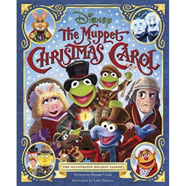 Disney: The Muppet Christmas Carol : The Illustrated Holiday Classic