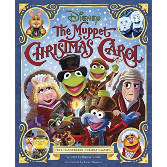 Disney: The Muppet Christmas Carol : The Illustrated Holiday Classic
