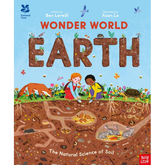 National Trust: Wonder World: Earth : The Natural Science of Soil