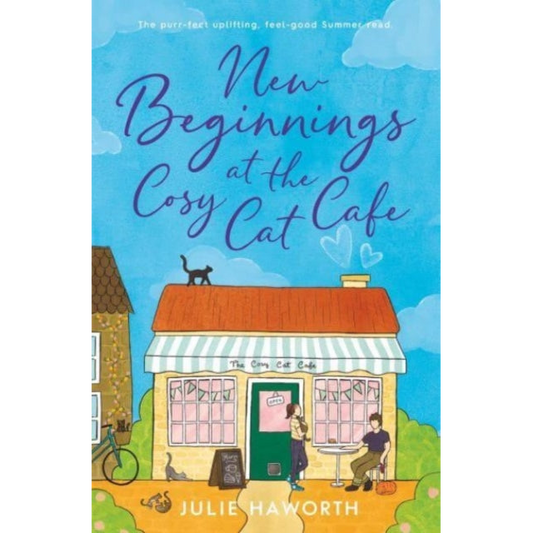 New Beginnings at the Cosy Cat Cafe : The purrfect uplifting, feel-good read!