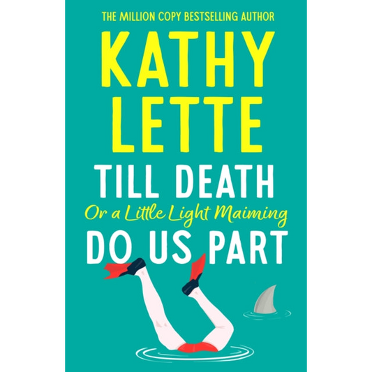 Till Death, or a Little Light Maiming, Do Us Part : a hilarious and raunchy romp from the wickedly witty bestselling author
