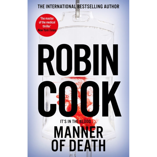 Manner of Death : A Heart-Racing Medical Thriller From the Master of the Genre