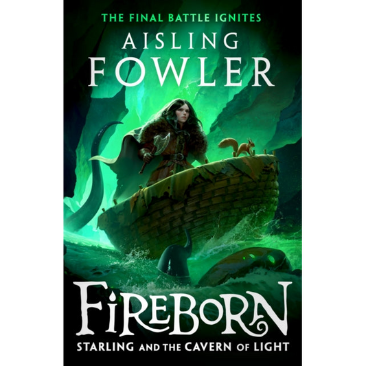 Fireborn: Starling and the Cavern of Light : Book 3