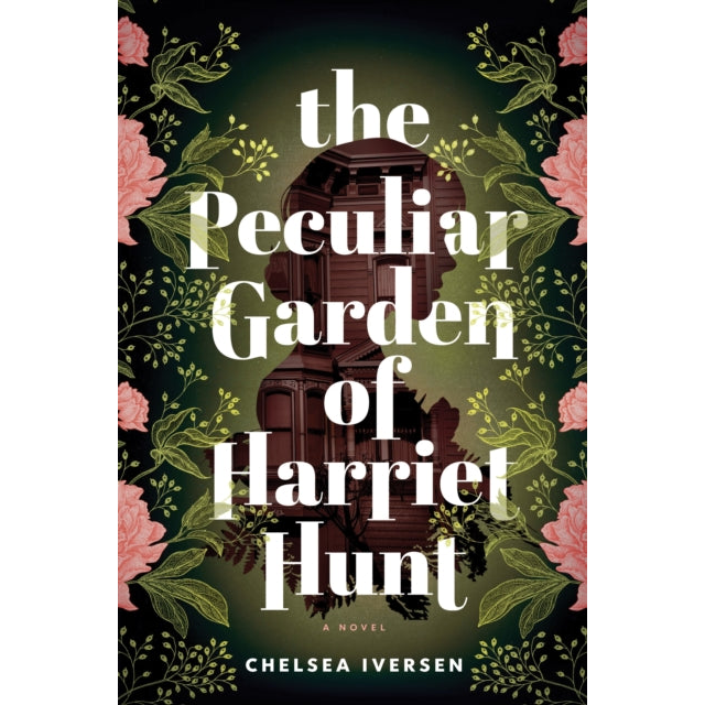 The Peculiar Garden of Harriet Hunt : A Cosy Historical Fantasy with a Touch of Magical Realism