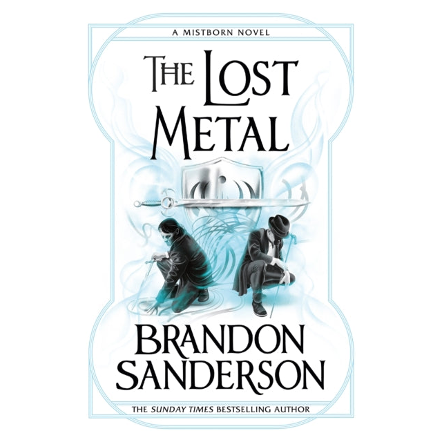 The Lost Metal : A Mistborn Novel