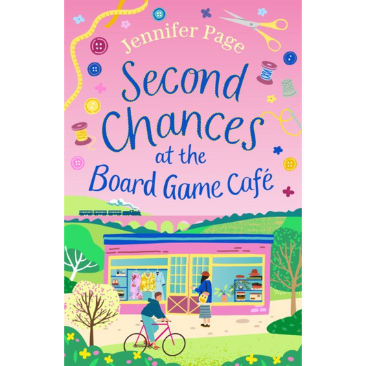 Second Chances at the Board Game Cafe : A brand-new for 2024 cosy romance with a board game twist, perfect for fans of small-town settings