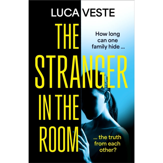The Stranger in the Room : the addictive and unsettling new thriller from the author of TRUST IN ME