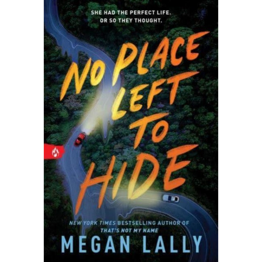 No Place Left to Hide : The Chilling Young Adult Thriller for Fans of I Know What You Did Last Summer