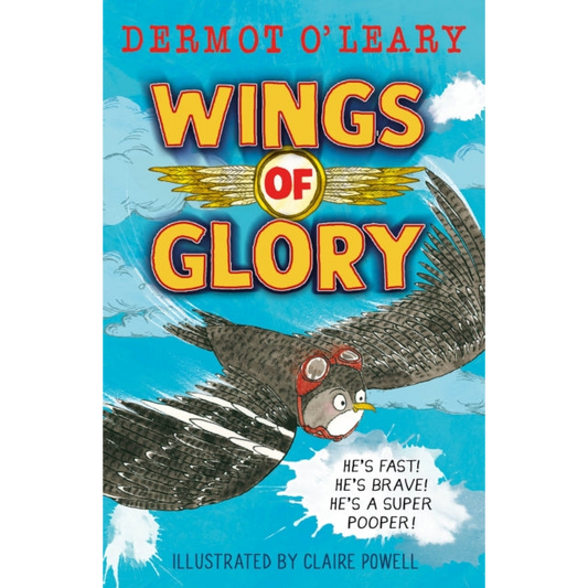 Wings of Glory : Can one tiny bird become a hero? An action-packed adventure with a smattering of bird poo!