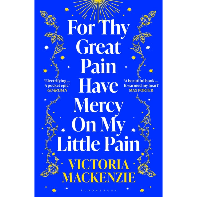 For Thy Great Pain Have Mercy On My Little Pain : Winner of the Scottish National First Book Awards 2023
