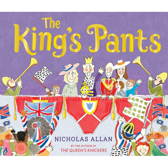 The King's Pants : A children’s picture book to celebrate King Charles III's 75th birthday