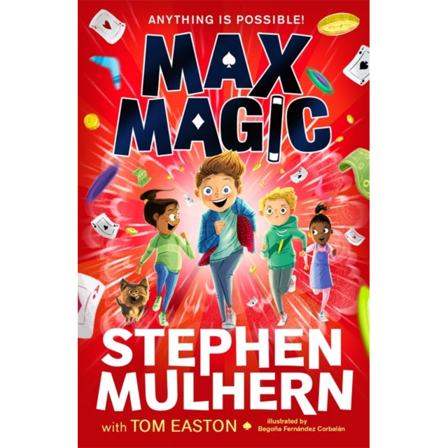 Max Magic : the Sunday Times bestselling debut from Stephen Mulhern!