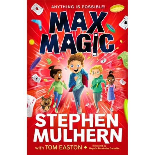 Max Magic : the Sunday Times bestselling debut from Stephen Mulhern!