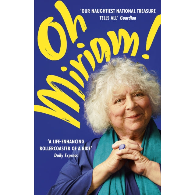 Oh Miriam! : Stories from an Extraordinary Life