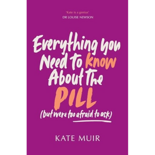 Everything You Need to Know About the Pill (but were too afraid to ask)