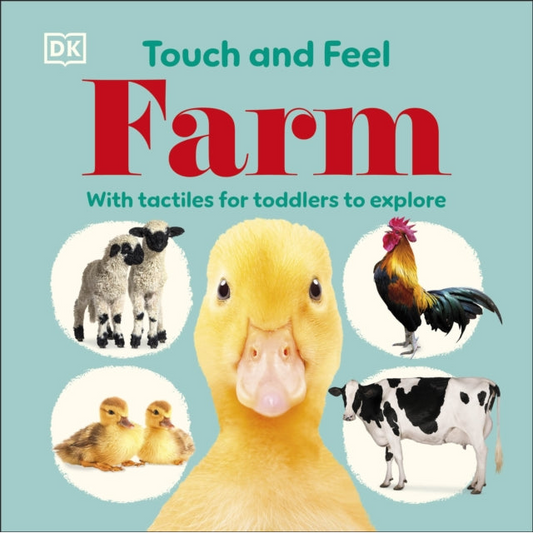 Touch and Feel Farm : With Tactiles for Toddlers to Explore