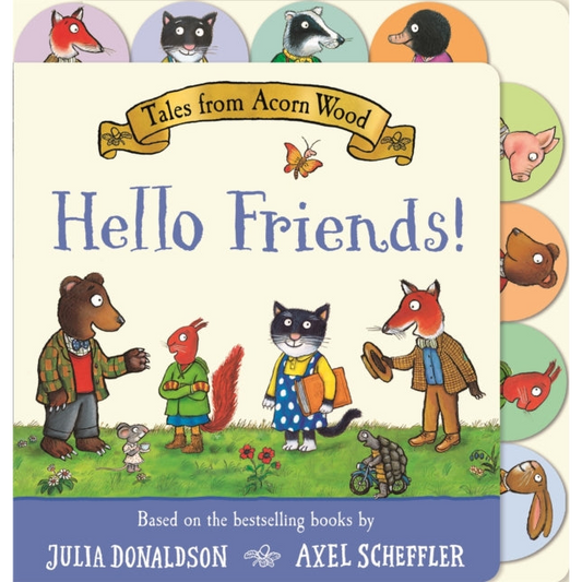 Tales from Acorn Wood: Hello Friends! : A preschool tabbed board book – perfect for little hands