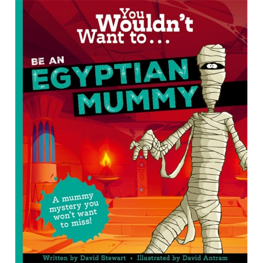 You Wouldn't Want To Be An Egyptian Mummy!