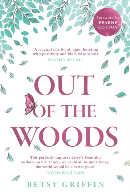 Out of the Woods : A Tale of Positivity, Kindness and Courage-9780008519643